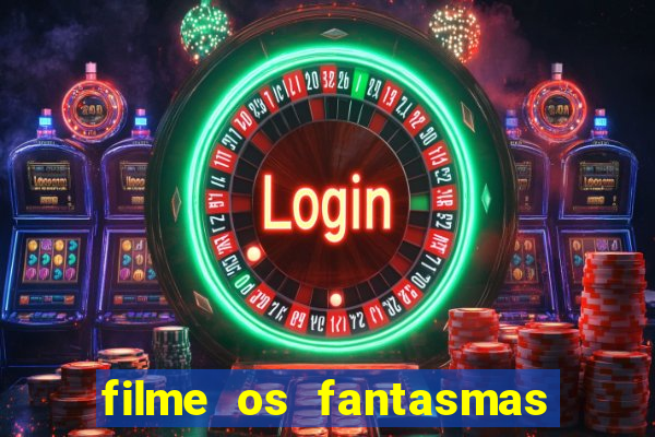 filme os fantasmas de scrooge